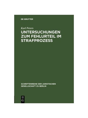 预订【德语】Untersuchungen zum Fehlurteil im Strafproze?:Vortrag gehalten vor der Berliner Juristischen Gesellschaft am