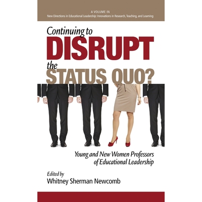 预订Continuing to Disrupt the Status Quo? New and Young Women Professors of Educational Leadership (Hc)