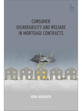 按需印刷不退不换Consumer Vulnerability and Welfare in Mortgage Contracts[9781509936939]