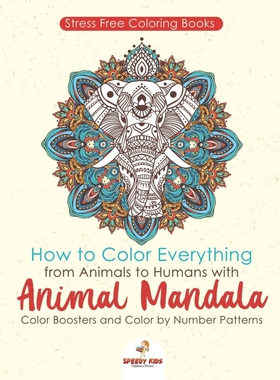 预订不退不换Stressfree Coloring Books. How to Color Everything from Animals to Humans with Animal Mandala Color