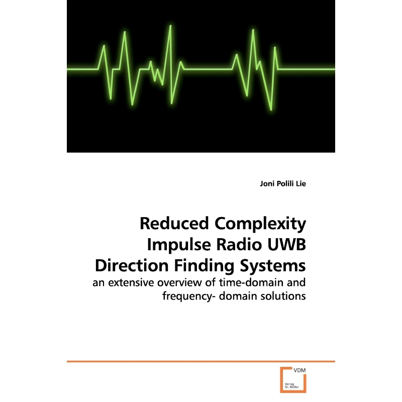 按需印刷Reduced Complexity Impulse Radio UWB Direction  Finding Systems[9783639172911]