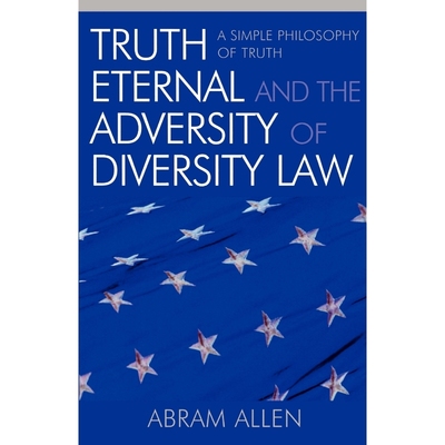 按需印刷Truth Eternal and the Adversity of Diversity Law[9780761830337]