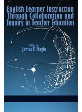 按需印刷不退不换English Learner Instruction Through Collaboration and Inquiry in Teacher Education[9781623964849]