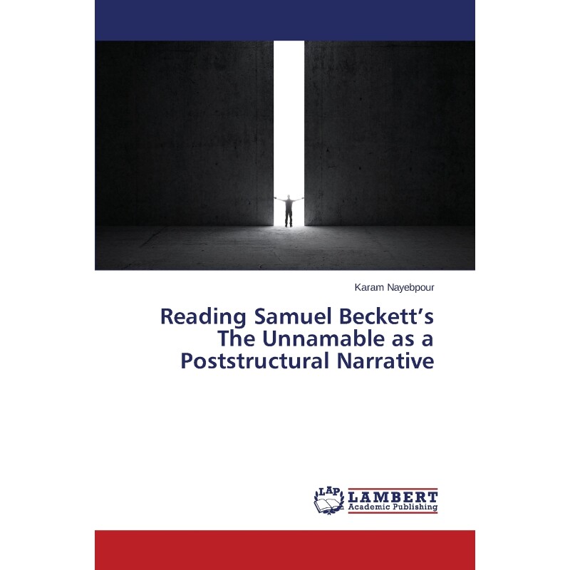 按需印刷不退不换Reading Samuel Beckett's The Unnamable as a Poststructural Narrative[9783659748165]