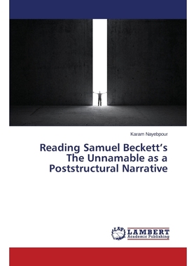 按需印刷Reading Samuel Beckett's The Unnamable as a Poststructural Narrative[9783659748165]