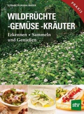 预订【德语】 Wildfrüchte, -gemüse. -kräuter:Erkennen - Sammeln und Genießen