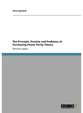 按需印刷不退不换The Principle, Practise and Problems of  Purchasing Power Parity Theory[9783640305889]