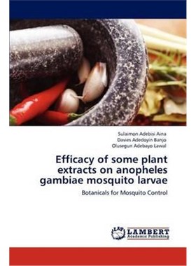 预订Efficacy of some plant extracts on anopheles gambiae mosquito larvae