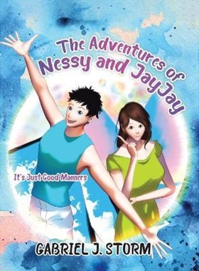 按需印刷The Adventures of Nessy and JayJay:It's Just Good Manners[9780228834540]
