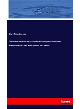 预订【德语】uber die formelle und begriffliche Entwickelung der franzosischen Prapositionen [9783337320232]