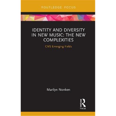 按需印刷不退不换Identity and Diversity in New Music:The New Complexities[9781138388482]