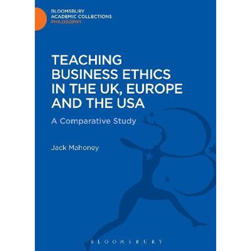 按需印刷不退不换Teaching Business Ethics in the UK, Europe and the USA[9781472508997]