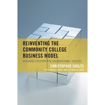 按需印刷Reinventing the Community College Business Model[9781475850734]