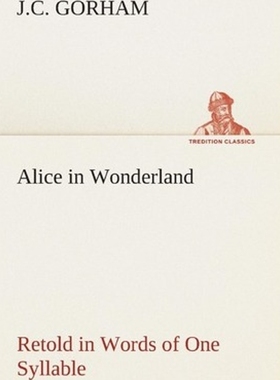 按需印刷Alice in Wonderland Retold in Words of One Syllable[9783849505868]