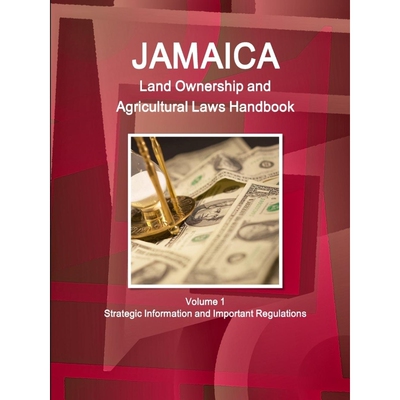 按需印刷 Jamaica Land Ownership and Agricultural Laws Handbo