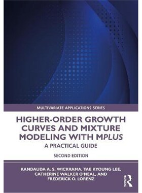 按需印刷不退不换Higher-Order Growth Curves and Mixture Modeling with Mplus:A Practical Guide[9780367711269]