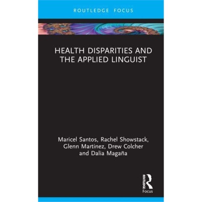 预订不退不换Health Disparities and the Applied Linguist[9780367484712]