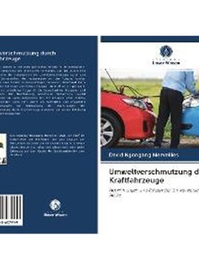 预订【德语】 Umweltverschmutzung durch Kraftfahrzeuge:Auswirkungen und Folgen der Umweltverschmutzung in Afrika