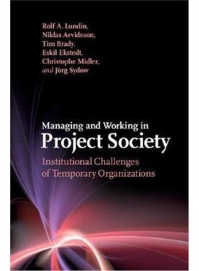 按需印刷Managing and Working in Project Society:Institutional Challenges of Temporary Organizations[9781107077652]