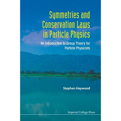 按需印刷不退不换Symmetries and Conservation Laws in Particle Physics[9781848167032]