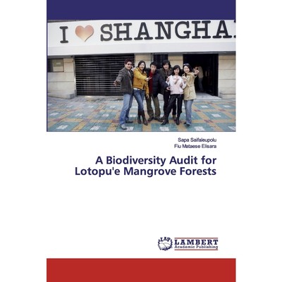 按需印刷A Biodiversity Audit for Lotopu'e Mangrove Forests[9786200288677]