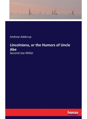按需印刷Lincolniana, or the Humors of Uncle Abe[9783743420137]