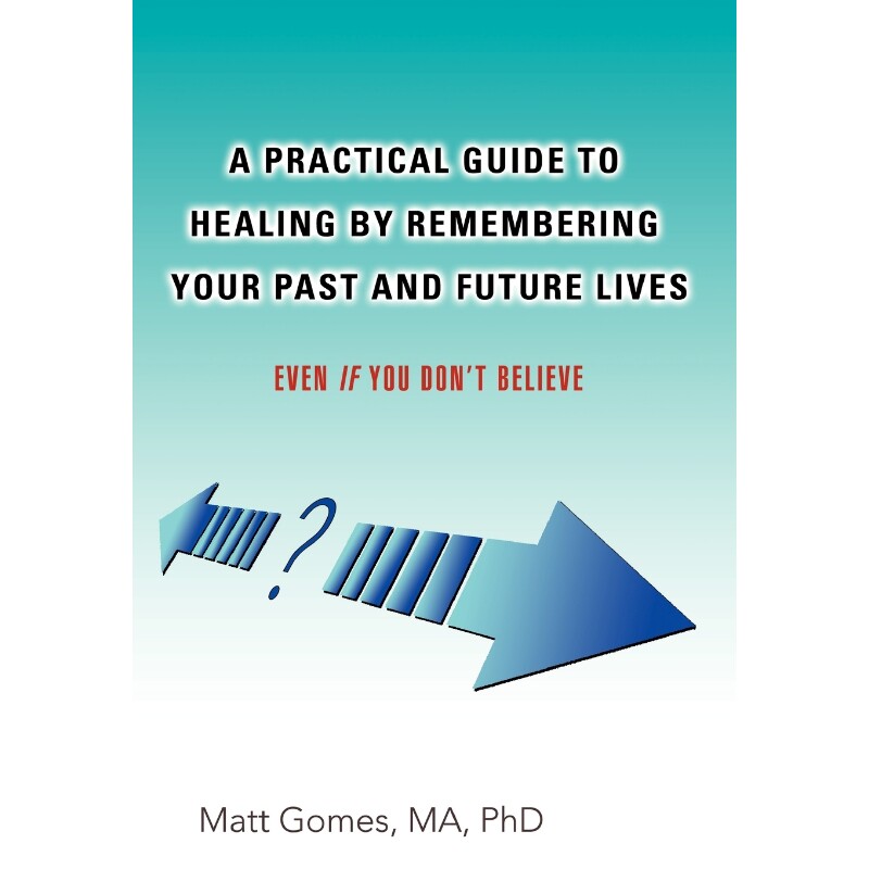 按需印刷不退不换A Practical Guide to Healing by Remembering Your Past and Future Lives[9780595681457]