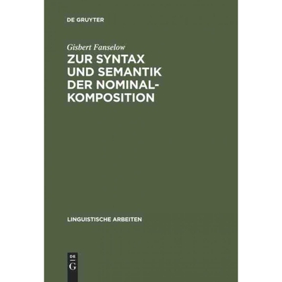 按需印刷DEG Zur Syntax und Semantik der Nominalkomposition[9783484301078]