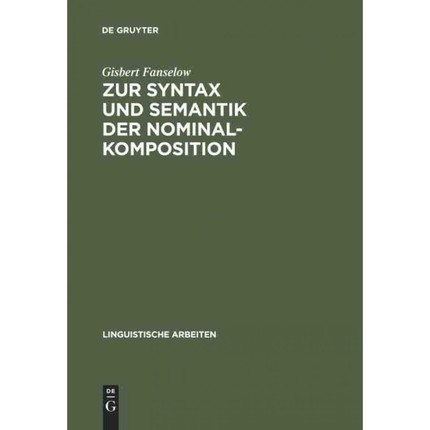 按需印刷DEG Zur Syntax und Semantik der Nominalkomposition[9783484301078]