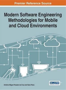 按需印刷不退不换Modern Software Engineering Methodologies for Mobile and Cloud Environments[9781466699168]