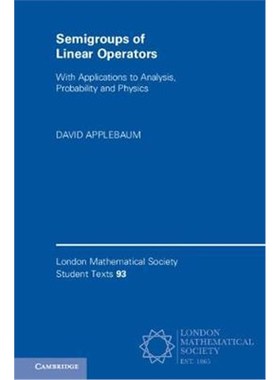 按需印刷Semigroups of Linear Operators:With Applications to Analysis, Probability and Physics[9781108483094]
