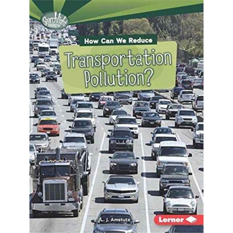 预订不退不换How Can We Reduce Transportation Pollution[9781467797078]