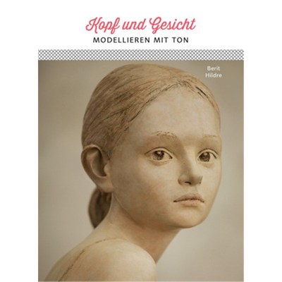 预订【德语】Kopf und Gesicht:Modellieren mit Ton