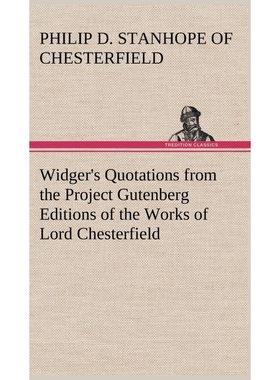 按需印刷Widger's Quotations from the Project Gutenberg Editions of the Works of Lord Chesterfield[9783849156404]