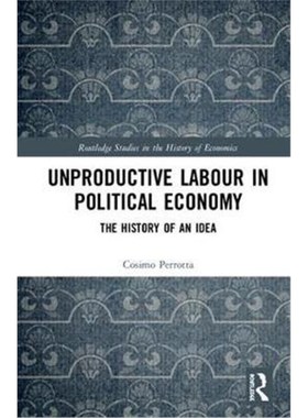 按需印刷Unproductive Labour in Political Economy:The History of an Idea[9781138658325]
