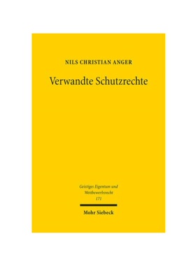 预订【德语】Verwandte Schutzrechte:Gemeinsame Merkmale und Vorgaben für neue gleichartige Rechte. Dissertationsschrift