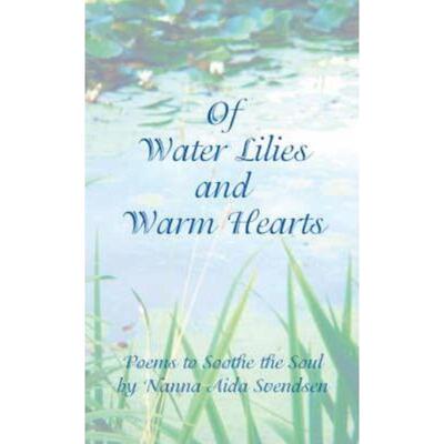 预订Of Water Lilies and Warm Hearts:Poems to Soothe the Soul