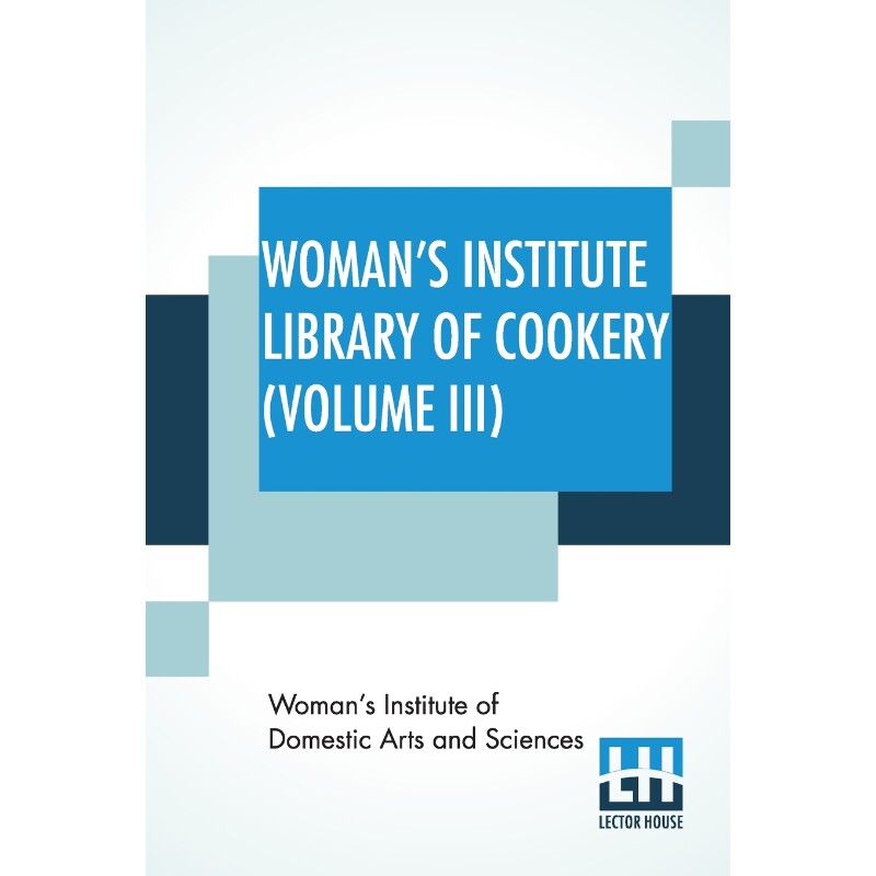 按需印刷不退不换Woman's Institute Library Of Cookery (Volume III)[9789389659283]