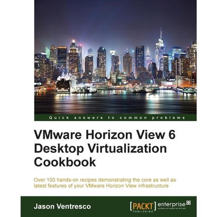按需印刷VMWare Horizon View 6.0 Desktop Virtualization Cookbook[9781782171645]