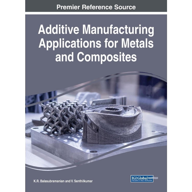 按需印刷Additive Manufacturing Applications for Metals and Composites[9781799840541]