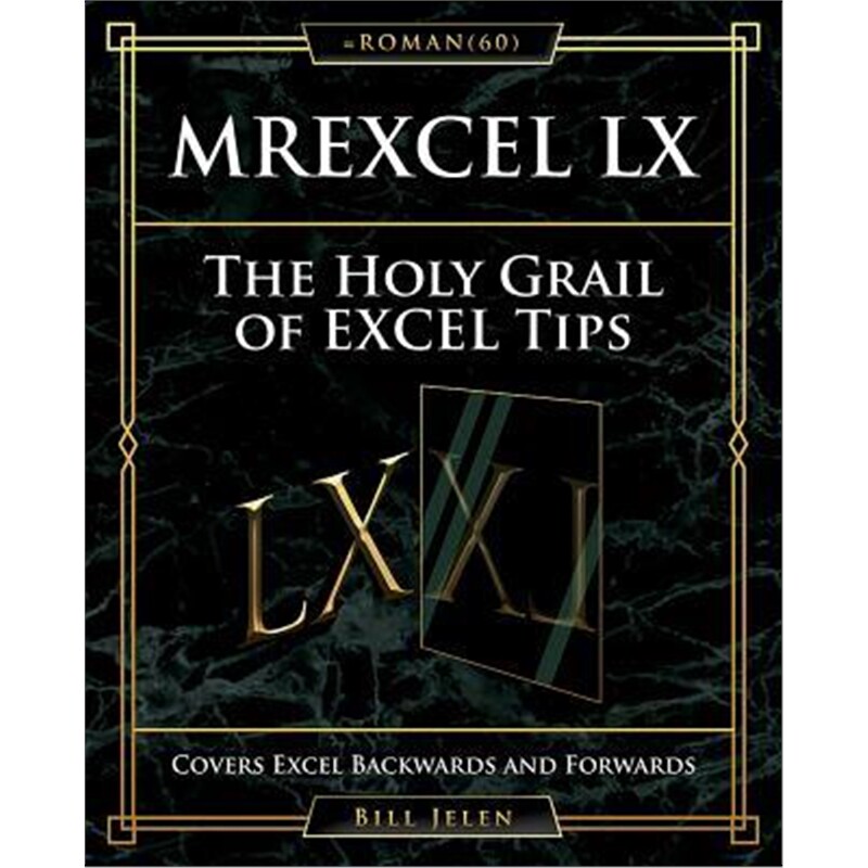 预订不退不换MrExcel LX The Holy Grail of Excel Tips:Covers Excel Backwards and Forwards