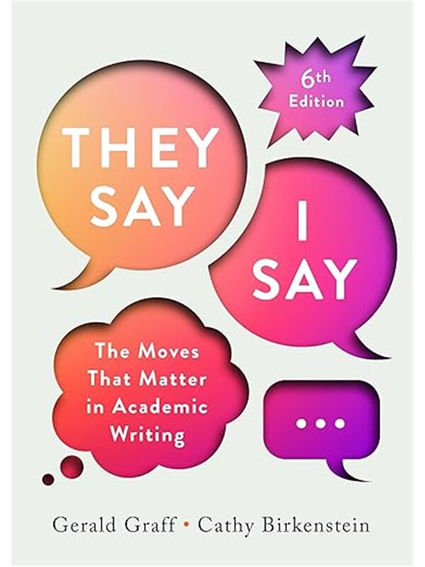 现货 They Say / I Say: The Moves That Matter in  他们说我说 学术写作的秘密 第六版 英文原版 [9781324070030]