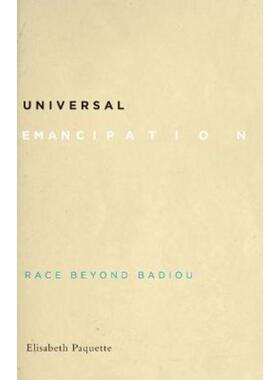 预订不退不换Universal Emancipation:Race beyond Badiou