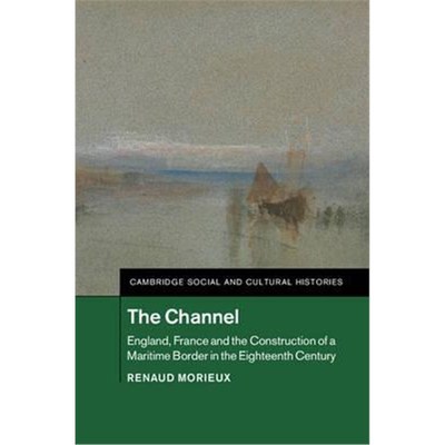 按需印刷The Channel:England, France and the Construction of a Maritime Border in the Eighteenth Century[9781107039490]