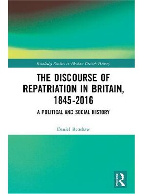 按需印刷不退不换The Discourse of Repatriation in Britain, 1845-2016:A Political and Social History[9781138579637]