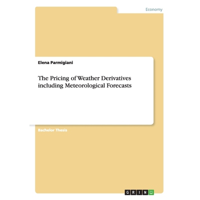按需印刷The Pricing of Weather Derivatives including Meteorological Forecasts[9783656600596]