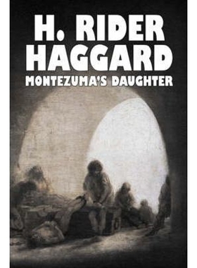 按需印刷Montezuma's Daughter by H. Rider Haggard, Fiction, Historical, Literary, Fantasy[9781606640883]