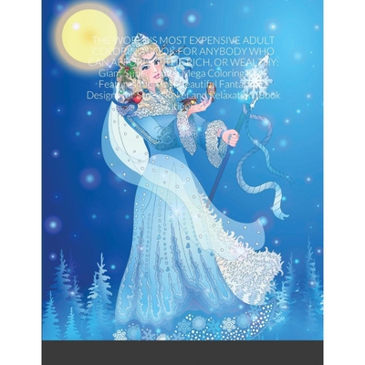 预订不退不换THE WORLD'S MOST EXPENSIVE ADULT COLORING BOOK FOR ANYBODY WHO CAN AFFORD IT, THE RICH, OR WEALTHY