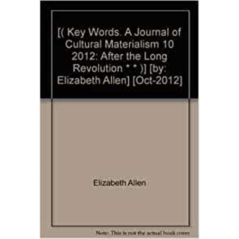 a journal of cultural materialism 10:after the long revolution