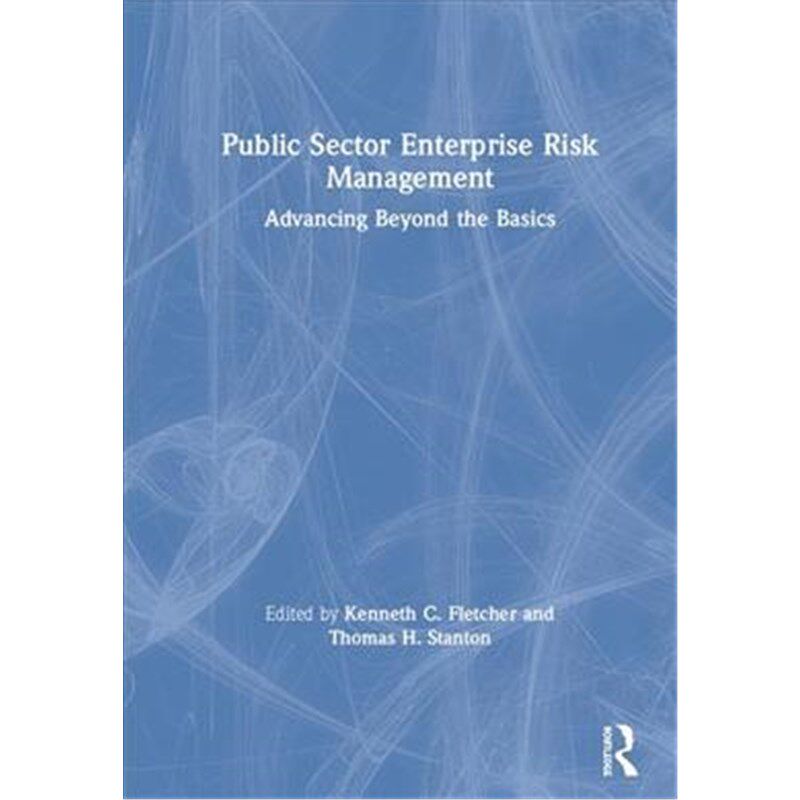 按需印刷不退不换Public Sector Enterprise Risk Management:Advancing Beyond the Basics[9781138333178]